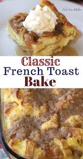 This Is A Classic French Toast Bake Or Overnight French Toast Recipe It S Made With S French Toast Easy French Toast Bake Recipe Overnight French Toast Recipe