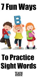 7 Fun Ways To Practice Sight Words Sight Words Kindergarten Preschool Sight Words Sight Words