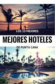 Punta Cana Los 10 Mejores Hoteles Y Algunos Mas Traveleira Hoteles Vacaciones En Punta Cana Punta Cana