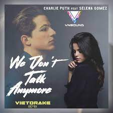 Selena gomez & the scene. Charlie Puth Ft Selena Gomez We Don T Talk Anymore Vietdrake Remix Official Audio By Vnsound Music Free Download On Toneden