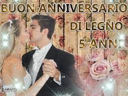 Buon Anniversario Nozze Di Legno 5 Anni Di Matrimonio Tantissimi Auguri Buon Anniversario Anniversario Nozze