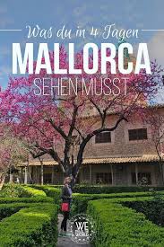 Mallorca Sehenswurdigkeiten Wie Du 4 Grossartige Tage Auf Mallorca Verbringen Kannst Mallorca Reisetipps Mallorca Mallorca Urlaub