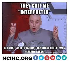 They Call Me Interpreter Because Multi Tasking Language Ninja Was Already Taken 1nt Learn Sign Language Sign Language Sign Language Interpreter