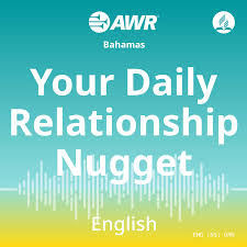 AWR English – Your Daily Relationship Nugget [DRN] | Adventist World Radio