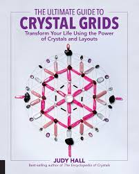 Quartz, nuummite and herkimer diamond crystal grid by woodlights woudlicht. The Ultimate Guide To Crystal Grids Transform Your Life Using The Power Of Crystals And Layouts The Ultimate Guide To 3 Hall Judy 9781592337811 Amazon Com Books