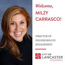 We are thrilled to welcome Milzy Carrasco to the City of Lancaster team as  the Director of Neighborhood Engagement! Milzy comes to us with over 14  years of experience working with under-served