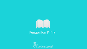 Untuk dapat menilai kualitas dari suatu karya. Pengertian Kritik Jenis Ciri Ciri Beserta Contoh Kritik Lengkap