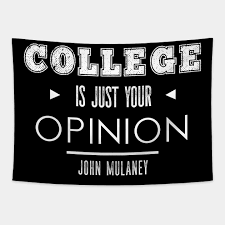 23 jokes that prove john mulaney can make literally anyone laugh. College Is Just Your Opinion John Mulaney Tapestry Teepublic