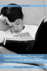 Essen Vertreibt Den Hunger Und Lesen Vertreibt Die Dummheit Chinesisches Sprichwort Www Anderfeldt De Scifi Lesen Thriller