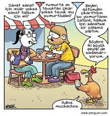 Sanat Sanat Icin Midir Yoksa Sanat Toplum Icin Mi Yumurta Mi Tavuktan Cikar Yoksa Tavuk Mu Yumurtadan Beyler Gotumden Cikarttigi Karikatur Komik Mizah