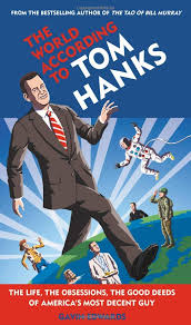 You may know him from movies such as philadelphia , forrest gump , you've. The World According To Tom Hanks The Life The Obsessions The Good Deeds Of America S Most Decent Guy Amazon De Edwards Gavin Fremdsprachige Bucher