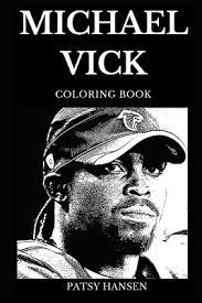 People interested in michael vick art also searched for. Michael Vick Coloring Book Famous Football Quarterback And Legendary Fox Sports Analyst Most Career Rushing Yards Recorder And Acclaimed Sportsman Inspired Adult Coloring Book By Patsy Hansen