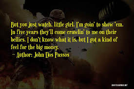 Top 1 The Big Money John Dos Passos Quotes Sayings