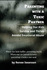 While writing my upcoming book on divorce, i have reviewed a lot of research on the terrible effects of parent while writing my upcoming book on divorce, i have reviewed a lot of research on the terrible effects of parental alienation (desc. Parenting With A Toxic Partner Helping Our Kids Survive And Thrive Amidst Emotional Abuse Swanson Renee 9781799170440 Amazon Com Books