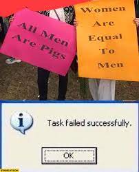 All Men Are Pigs Women Are Equal To Men Task Failed Successfully Starecat Com
