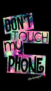 Don't respond to now, just check how i fix my phone touch not working with the help of usb cable. Don T Touch My Phone Galaxy Iphone Android Wallpaper I Created For The App Coco Dont Touch My Phone Wallpapers Android Phone Wallpaper Cute Wallpaper For Phone