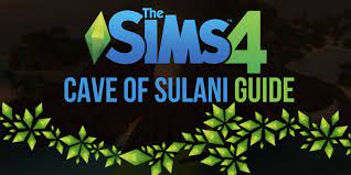 The Sims 4: Cave of Sulani Guide