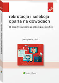 Rekrutacja@pwr.edu.pl nie zapomnijcie się przedstawić i podać numer. Rekrutacja I Selekcja Oparta Na Dowodach 33 Zasady Skutecznego Naboru Pracownikow 2016 Ksiazka Ebook Pdf Profinfo Pl