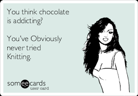 Choose from 15 categories including painting, sculpture, photography, exhibitions, and film. You Think Chocolate Is Addicting You Ve Obviously Never Tried Knitting Weekend Ecard