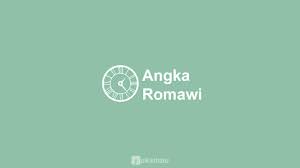 Hu.ruf n tanda aksara dl tata tulis yg merupakan anggota abjad yg melambangkan bunyi bahasa; Tabel Dan Cara Penulisan Angka Romawi Lengkap