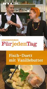 Fisch Duett Mit Vanillebutter Das Rezept Aus Essen Trinken Fur Jeden Tag Essen Und Trinken Rezepte Essen Und Trinken Essen