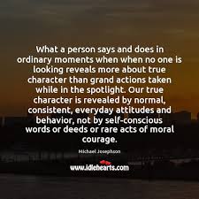 How can you tell the character of a man? Character Quotes With Images Page 5 Idlehearts