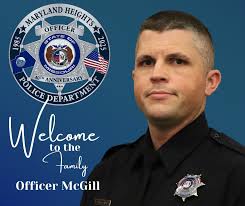 Chief Carson is excited to introduce Officer Sam McGill to the Maryland  Heights Police Department. Officer McGill has several years of experience  from another local agency. We are proud to have him