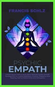 Our proven curriculum will help you open your third eye. Psychic Empath Everything You Need To Know About Spiritual Guides Through Development On Guided Meditation Intuition Telepathy Au Hardcover The Reading Bug