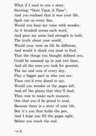 The Story Of Your Life Fill The Pages Right Before You Reach The End Eh Poems Pretty Words Words