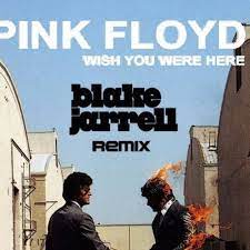 So, so you think you can tell. Pink Floyd Wish You Were Here Blake Jarrell Remix By Alfred Bernard