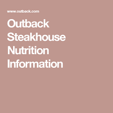 Outback Steakhouse Nutrition Information Outback