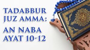 Juz ini ditandai dengan kata pertama عم (trans: Tadabbur Juz Amma Surah An Naba Ayat 10 12 Yayasan Amal Jariyah Indonesia