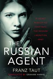 The Russian Agent: A Secret Mission to Penetrate the Russian Liberation  Army : Taut, Franz, Harris, Graham: Amazon.de: Bücher