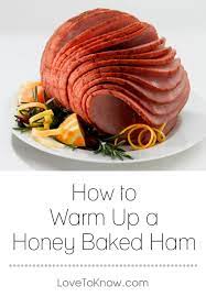 How To Warm Up A Honey Baked Ham Lovetoknow Cooking Spiral Ham Honey Baked Ham Baking With Honey