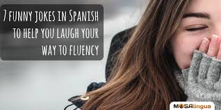 Funny jokes in english : Funny Jokes In Spanish That Ll Make Laugh Your Way To Fluency