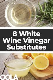 8 White Wine Vinegar Substitutes To Use In A Pinch White Wine Vinegar White Wine Substitute Vinegar