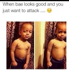When Bae Looks Good And You Just Want To Attack Gym Memes Hilarious Funny