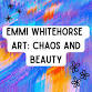 Emmi Whitehorse Art: Chaos and Beauty event image