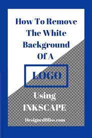 How To Remove A White Background From An Image Or Logo With Inkscape Remove White Background White Background Background