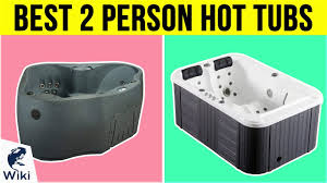 Tub has a flat spot on rim. 8 Best 2 Person Hot Tubs 2019 Youtube