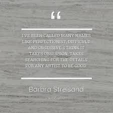 She had the voice of an angel, kind of a cross between barbara streisand and karen carpenter. I Ve Been Called Many Names Like Pe Barbra Streisand About Art