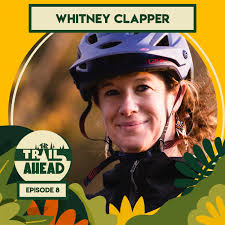Episode 8. Whitney Clapper: Environmental Marketing, Speaking Your Truth  And Wrangling Unicorns — The Trail Ahead