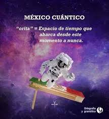 Mexico Cuantico Aqui Todo Siempre Es Tan Relativo Humor En Espanol Chistoso Memes Divertidos