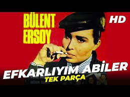 Efkarliyim Abiler Bulent Ersoy Eski Turk Filmi Full Film Youtube 2020 Film Youtube Turkler