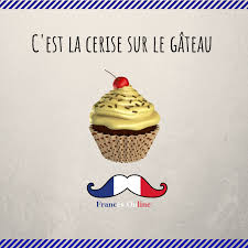 L Expression Francaise C Est La Cerise Sur Le Gateau Je Suis En Vacances Et En Plus Il Fait Beau C Es French Language Cherry On The Cake Teaching French