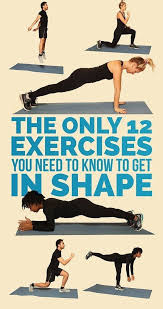 The Only 12 Exercises You Need To Get In Shape Exercise Bodyweight Workout Fitness Body