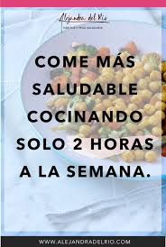 Meal Prep Saludable Alejandra Del Rio Te Para Bajar De Peso Recetas Ligeras Para Cenar Consejos Para Perder Peso