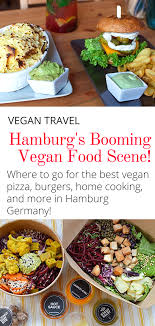 Vegan Hamburg Guide Where To Get Vegan Burgers Mac And More Veggie Visa Vegan Travel Vegan Restaurants Food