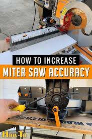 Improve The Accuracy Of Your Miter Saw In 2020 With Images Miter Saw Diy Home Improvement Fun Diys