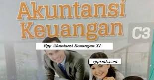 Download Rpp Mata Pelajaran Akuntansi Keuangan Smk Kelas Xi Kurikulum 2013 Revisi 2017 Akuntansi Keuangan Keuangan Akuntansi